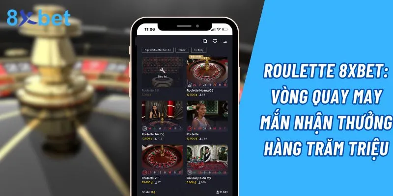 Roulette 8xbet: Vòng quay may mắn nhận thưởng hàng trăm triệu Roulette 8xbet