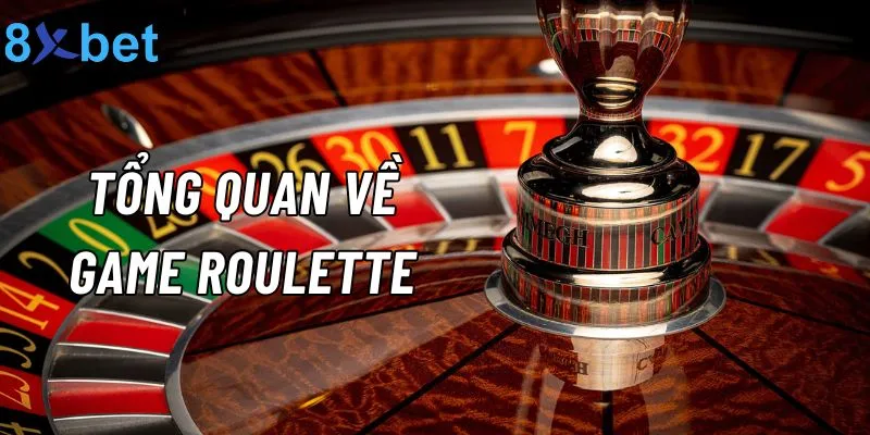 Roulette 8xbet: Vòng quay may mắn nhận thưởng hàng trăm triệu Roulette - trò chơi cá cược hấp dẫn có nguồn gốc từ Châu Âu